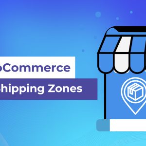 WooCommerce Shipping Zones & Restrictions